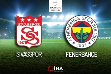 MAÇ ANLATIM! Sivasspor - Fenerbahçe maçı